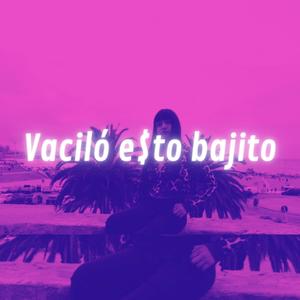 VACILO E$tO BAJITO (feat. CATA 777 & Kid Cloud) (Explicit)