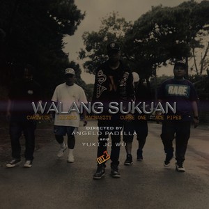 Walang Sukuan (feat. Cartwice, Mcnaszty, Curse One & Acepipes) [Explicit]