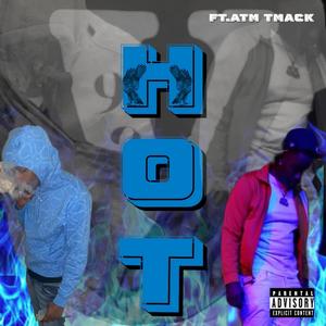 Hot (feat. ATM Tmack) (Explicit)