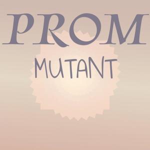 Prom Mutant