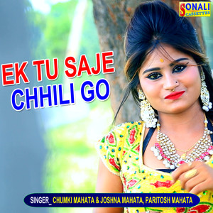 EK TU SAJE CHHILI GO