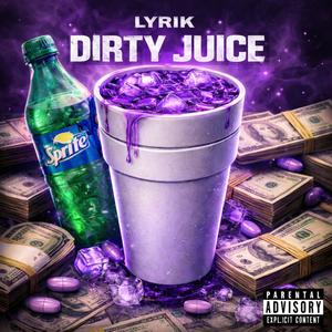 Dirty Juice (Explicit)