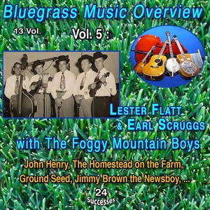 Bluegrass Music Overview 13 Vol. / Vol. 5 : Lester Flatt & Earl Scruggs with The Foggy Mountain Boys (24 Successes)