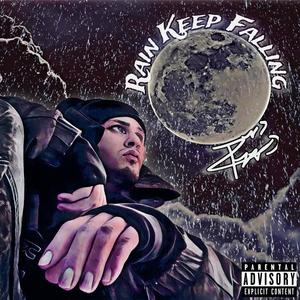 Rain Keep Falling (Explicit)