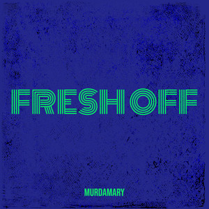 Fresh Off (Explicit)