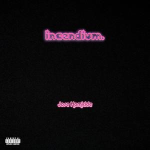 Incendium. (Explicit)