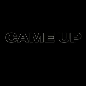 Came Up (Explicit)