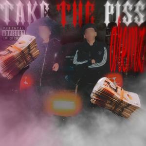 take the piss (Explicit)