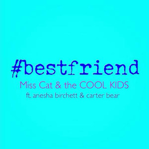 Best Friend(feat. Anesha Birchett & Carter Bear)