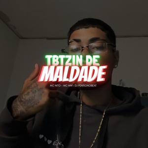 TBTZIN DE MALDADE (Explicit)