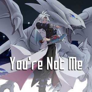 You're Not Me (from