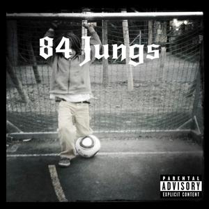 84 Jungs (Explicit)