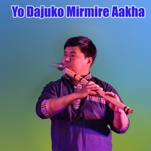 Yo Dajuko Mirmire Aakha