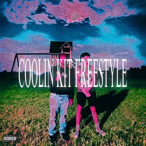 COOLIN KIT FREESTYLE (Explicit)