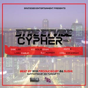 Stra StreetVibe Cypher (feat. Snik Lee, Dopex, Kid Rolie Quan, Lord Cable, iLLmanner & Cra Kokahinah)