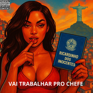 Vai Trabalhar pro Chefe (Explicit)