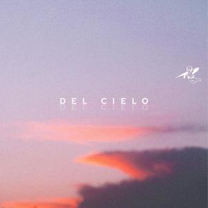 Del Cielo (Explicit)