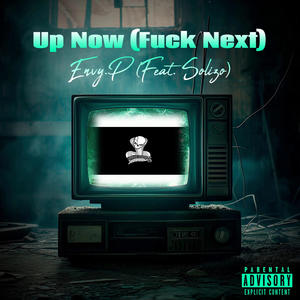 Up Now (**** Next) (feat. Solizo) (Lost File) (Explicit)