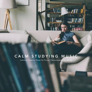 Calm Studying Music: Calming Classical Music for Focus, Concentration and Study - Threnody