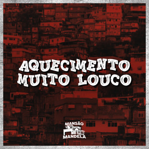 Aquecimento Muito Louco (Explicit)