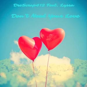 Don't Need Your Love (feat. Lyssa) [Explicit]