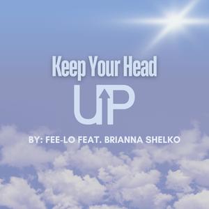 Keep Your Head Up (feat. Fee-Lo)