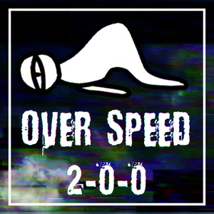 Over Speed 2-0-0