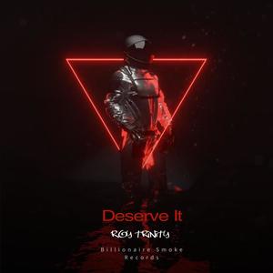 Deserve It (Explicit)