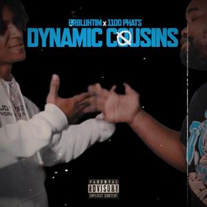 Dynamic Cousins (feat. 1100 Phats) [Explicit]