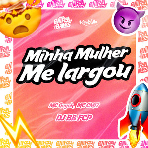 Minha Mulher Me Largou (Explicit)