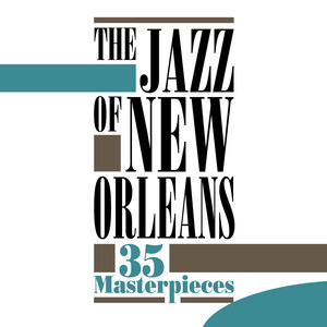 The Jazz of New Orleans - 35 Masterpieces