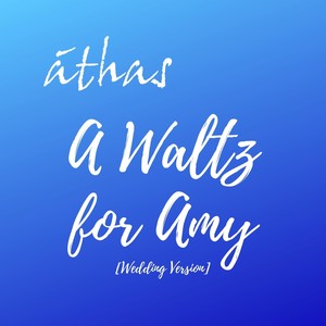 A Waltz for Amy (Wedding Version)