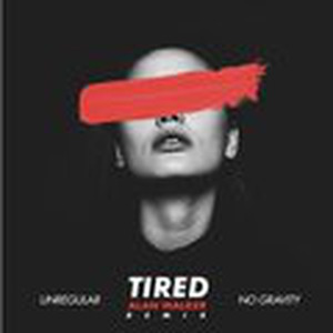 Tired (UnRegular & No Gravity Remix)