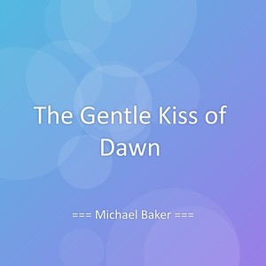 The Gentle Kiss of Dawn