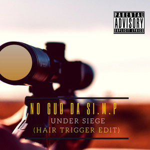 Under Siege (Hair Trigger Edit) [Explicit]