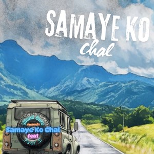 Samaye Ko Chal