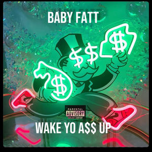 Wake Yo Ass Up (Explicit)
