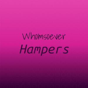 Whomsoever Hampers