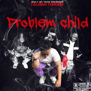 Problem Child (Explicit)