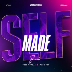 Self Made(feat. Teddy Bala & Black Lyon) (Explicit)