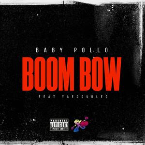BOOM BOW (feat. YaeDoubleo) (Explicit)