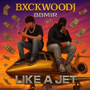 Like A Jet (feat. 88Mir) (Explicit)