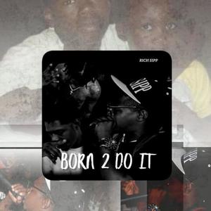 Born 2 Do It (Explicit)