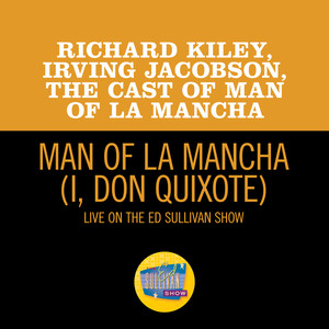 Man Of La Mancha (I, Don Quixote) (Live On The Ed Sullivan Show, February 20, 1966)