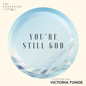 You're Still God (feat. Victoria Tunde)