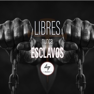 Libres Nunca Esclavos