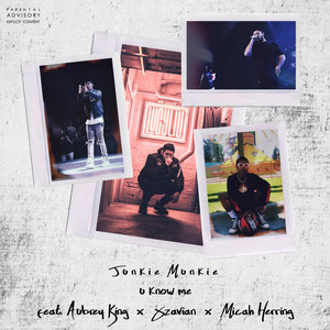 U Know Me(feat. Aubrey King, Xzavian & Micah Herring) (Explicit)