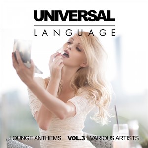 Universal Language (Lounge Anthems) , Vol. 3