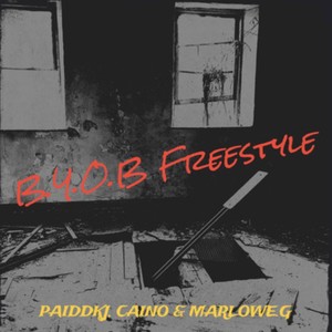 B.Y.O.B Freestyle (feat. Caino & Marlowe.G) (Explicit)