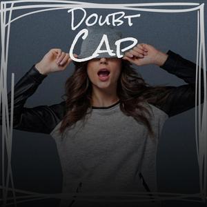Doubt Cap